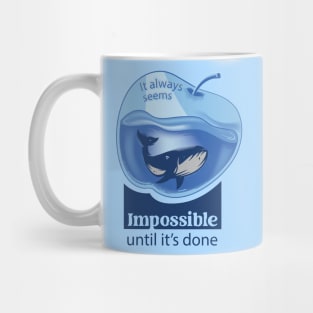 It always seems impossible until its done Mug